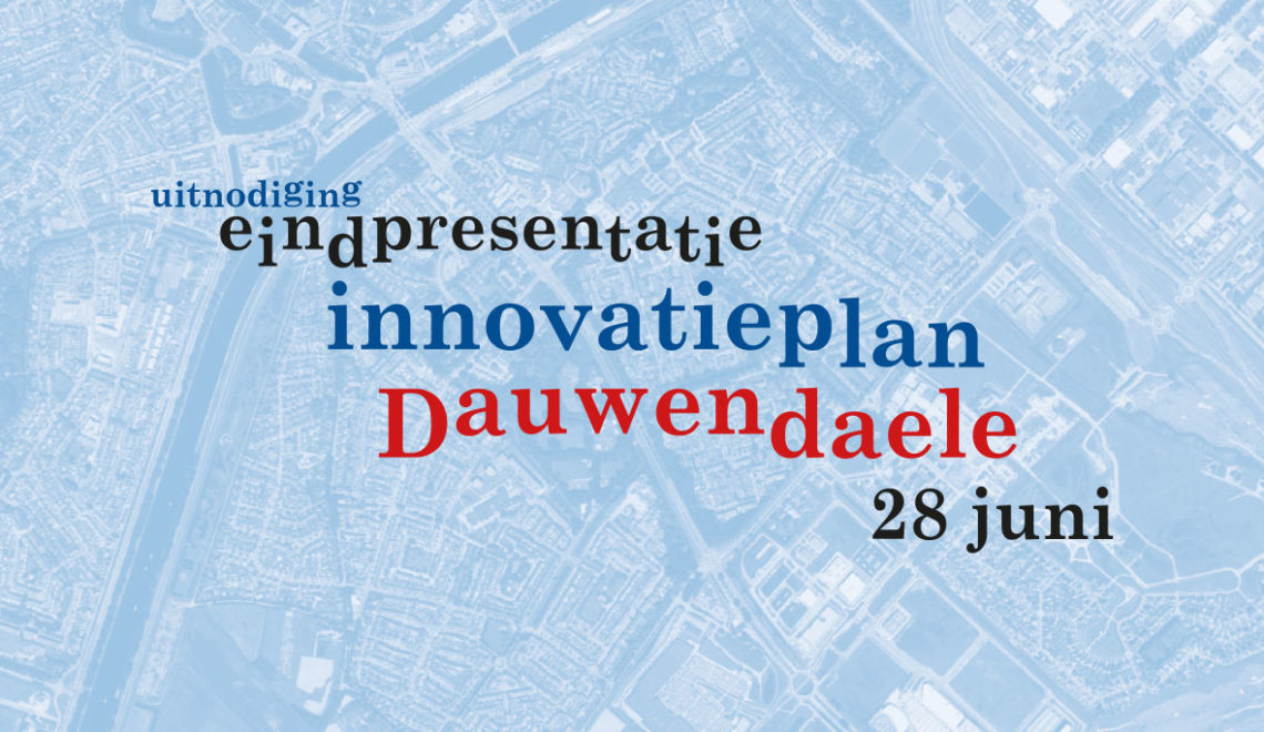 28 juni eindpresentatie innovatieplan Dauwendaele